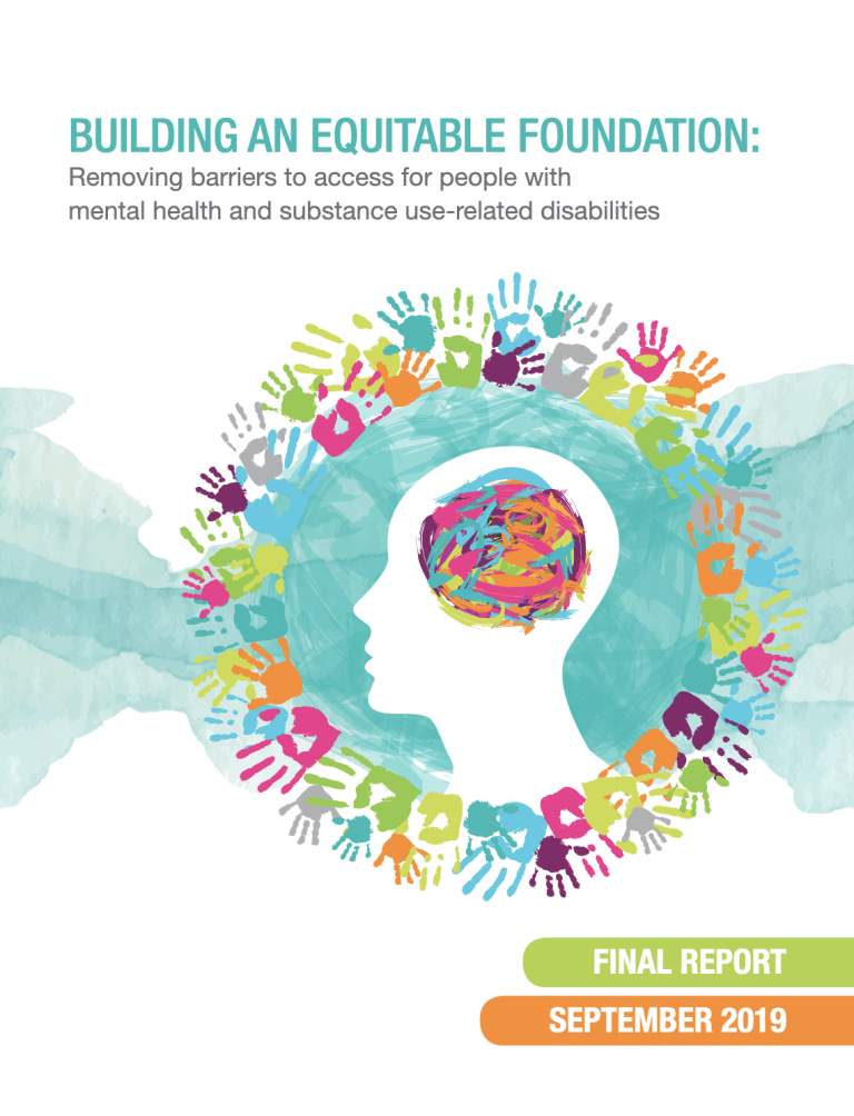 Report cover: Building an Equitable Foundation: Removing barriers to access for people with mental health and substance-use related disabilities